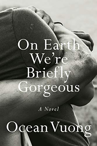 On Earth We're Briefly Gorgeous -- Ocean Vuong - Hardcover