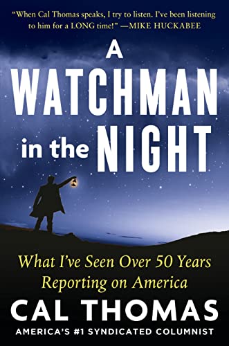 A Watchman in the Night: What I've Seen Over 50 Years Reporting on America by Thomas, Cal