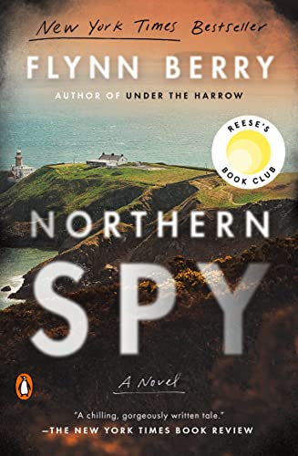 Northern Spy: Reese's Book Club (a Novel) -- Flynn Berry - Paperback