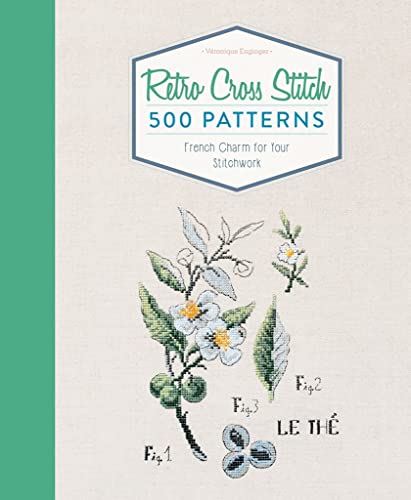 Retro Cross Stitch: 500 Patterns, French Charm for Your Stitchwork -- Véronique Enginger, Hardcover