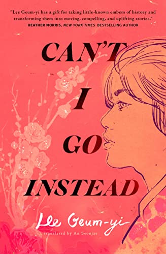 Can't I Go Instead by Geum-Yi, Lee