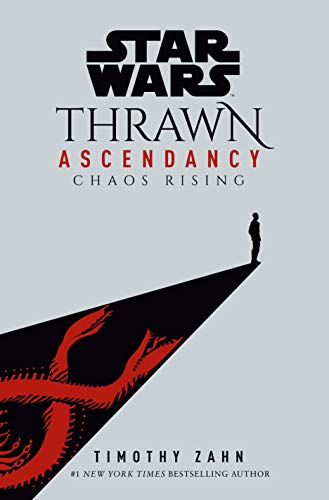 Star Wars: Thrawn Ascendancy (Book I: Chaos Rising) -- Timothy Zahn - Hardcover
