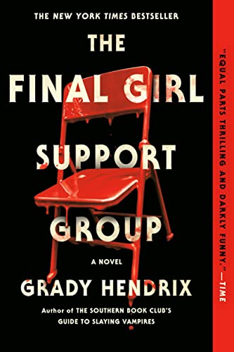 The Final Girl Support Group [Paperback] Hendrix, Grady - Paperback