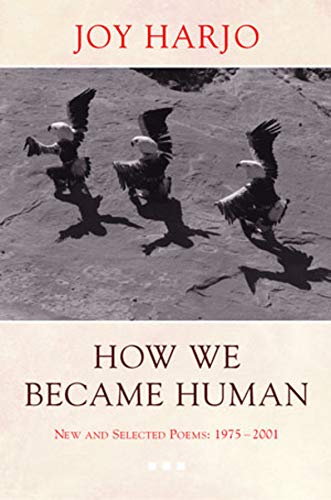 How We Became Human: New and Selected Poems 1975-2002 -- Joy Harjo - Paperback