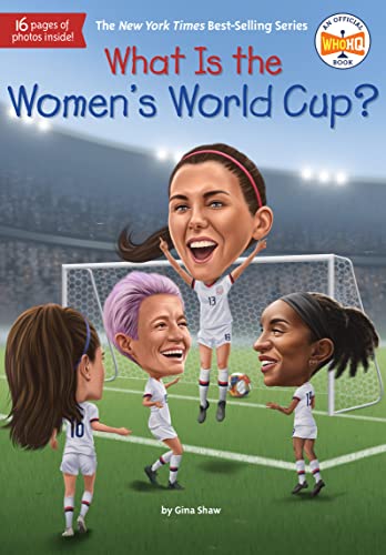 What Is the Women's World Cup? -- Gina Shaw, Paperback