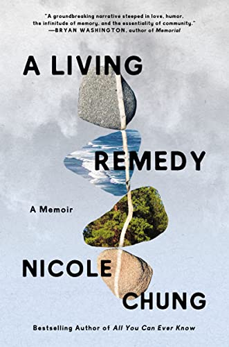 A Living Remedy: A Memoir -- Nicole Chung, Hardcover