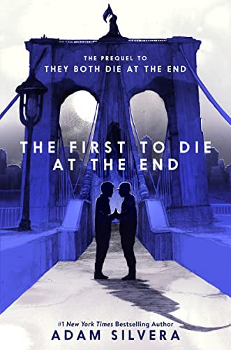 The First to Die at the End -- Adam Silvera - Hardcover