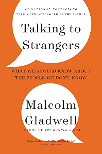 Talking to Strangers: What We Should Know about the People We Don't Know -- Malcolm Gladwell, Paperback