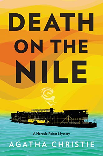 Death on the Nile: A Hercule Poirot Mystery: The Official Authorized Edition -- Agatha Christie - Hardcover