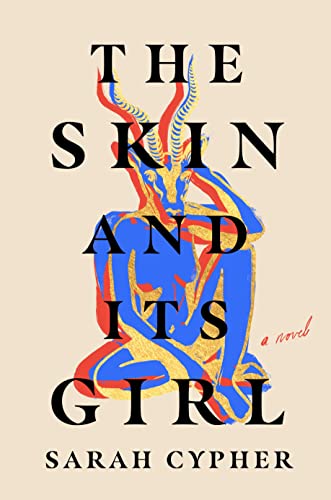 The Skin and Its Girl -- Sarah Cypher - Hardcover