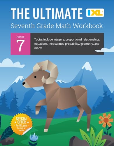 The Ultimate Grade 7 Math Workbook: Algebra Prep, Geometry, Integers, Proportional Relationships, Equations, Inequalities, and Probability for Classro by Learning, IXL