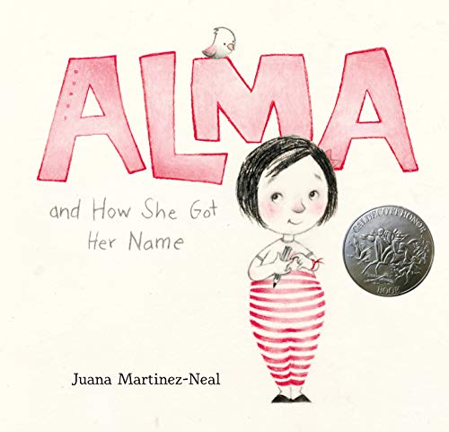 Alma and How She Got Her Name -- Juana Martinez-Neal - Hardcover