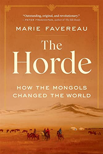 The Horde: How the Mongols Changed the World -- Marie Favereau - Paperback