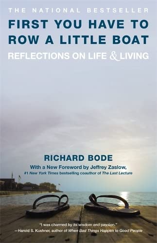 First You Have to Row a Little Boat: Reflections on Life & Living -- Richard Bode, Paperback