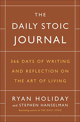 The Daily Stoic Journal: 366 Days of Writing and Reflection on the Art of Living -- Ryan Holiday, Hardcover