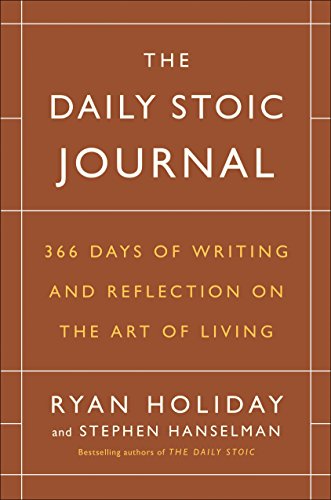 The Daily Stoic Journal: 366 Days of Writing and Reflection on the Art of Living -- Ryan Holiday - Hardcover
