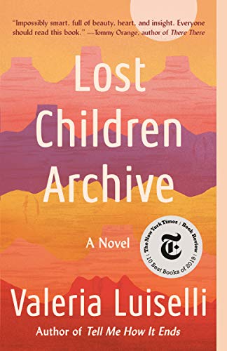Lost Children Archive: A novel [Paperback] Luiselli, Valeria - Paperback