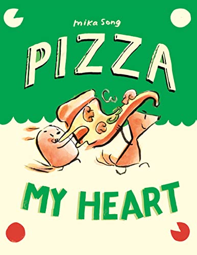 Pizza My Heart: (A Graphic Novel) -- Mika Song - Hardcover