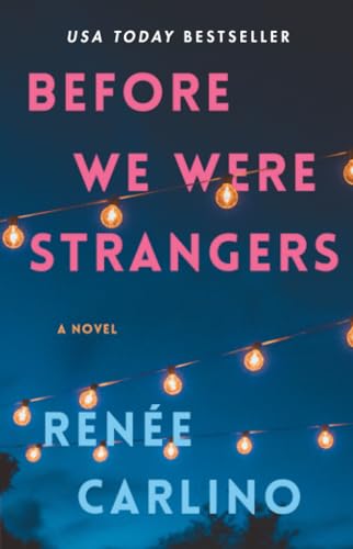 Before We Were Strangers: A Love Story by Carlino, Renée