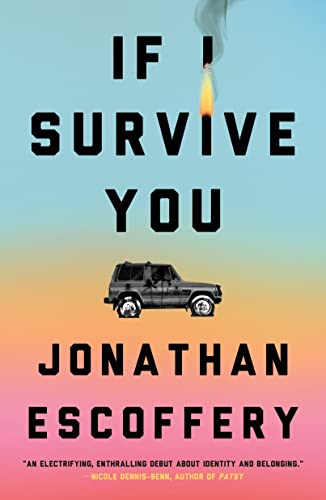 If I Survive You -- Jonathan Escoffery, Hardcover