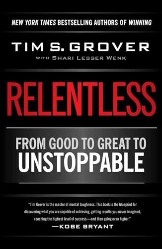 Relentless: From Good to Great to Unstoppable by Grover, Tim S.