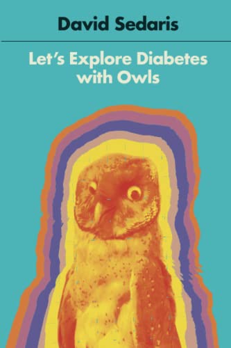 Let's Explore Diabetes with Owls -- David Sedaris, Paperback