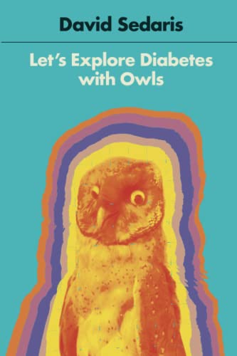 Let's Explore Diabetes with Owls -- David Sedaris - Paperback