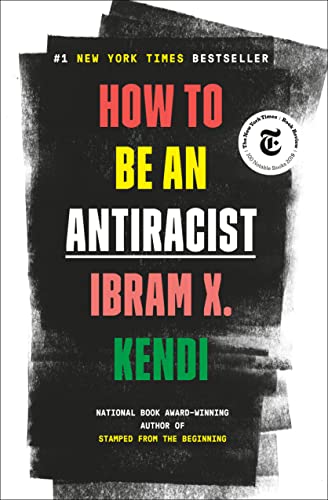How to Be an Antiracist -- Ibram X. Kendi - Hardcover