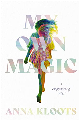 My Own Magic: A Reappearing ACT -- Anna Kloots, Hardcover