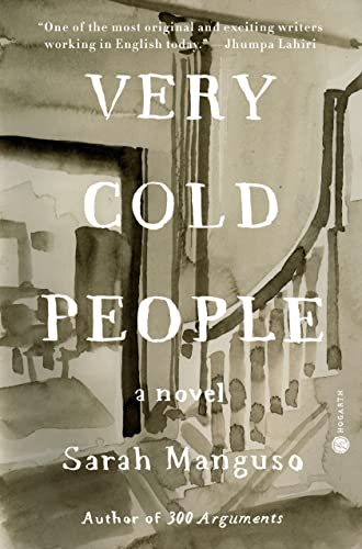 Very Cold People: A Novel [Paperback] Manguso, Sarah - Paperback