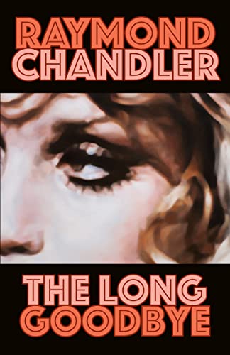 The Long Goodbye -- Raymond Chandler, Paperback