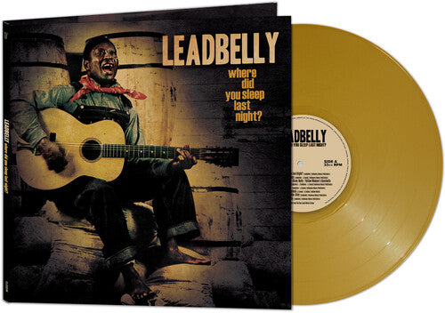 Where Did You Sleep Last Night? - Gold - Leadbelly - LP