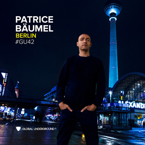 Global Underground 42: Patrice Baumel - Berlin