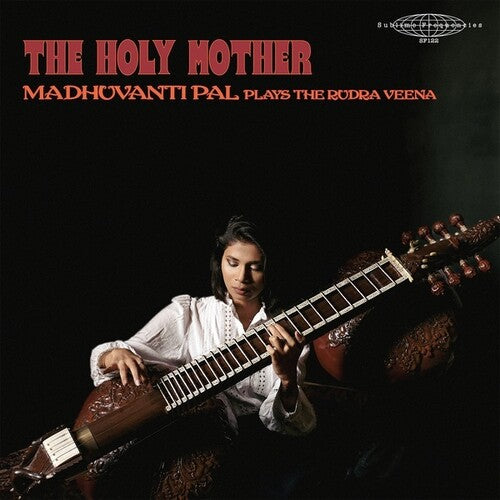 Holy Mother - Madhuvanti Pal Plays The Rudra Veena