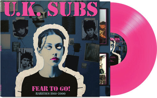 Fear To Go Rarities 1988-2000 - Pink, Uk Subs, LP