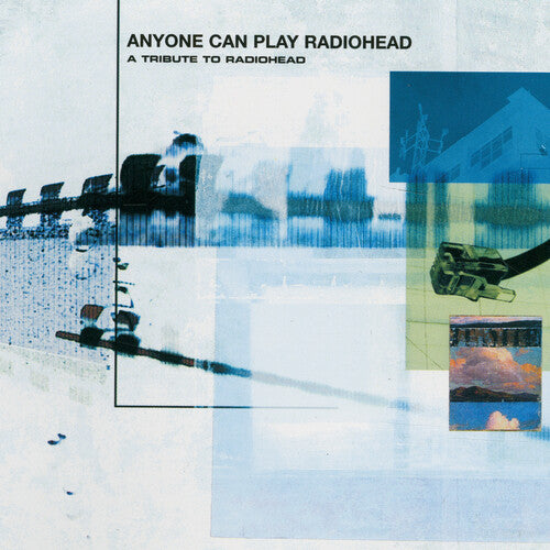 Anyone Can Play Radiohead / Various