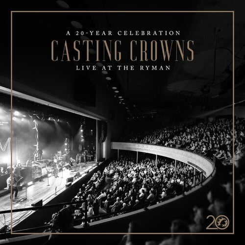 Casting Crowns: 20 Year Celebration Live At Ryman