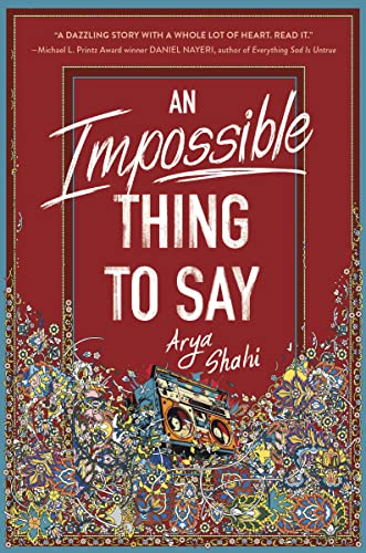 An Impossible Thing to Say -- Arya Shahi - Hardcover