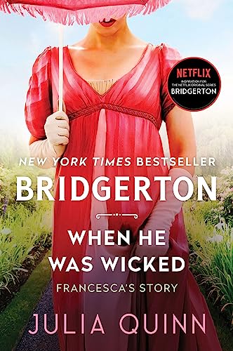 When He Was Wicked: Bridgerton: Francesca's Story -- Julia Quinn - Paperback