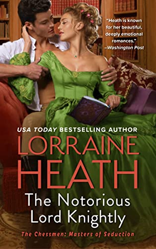 The Notorious Lord Knightly -- Lorraine Heath, Paperback