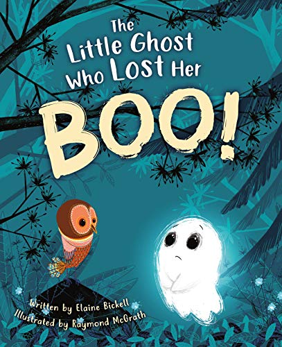 The Little Ghost Who Lost Her Boo! -- Elaine Bickell - Hardcover