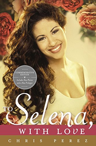 To Selena, with Love: Commemorative Edition -- Chris Perez - Paperback