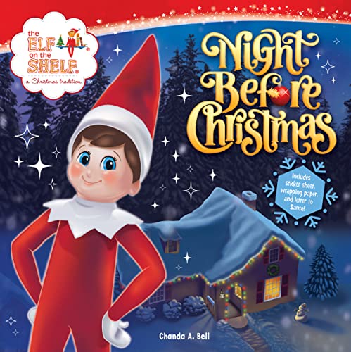 The Elf on the Shelf: Night Before Christmas: Includes a Letter to Santa, Elf-Themed Wrapping Paper, and Elftastic Stickers! -- Chanda A. Bell - Paperback