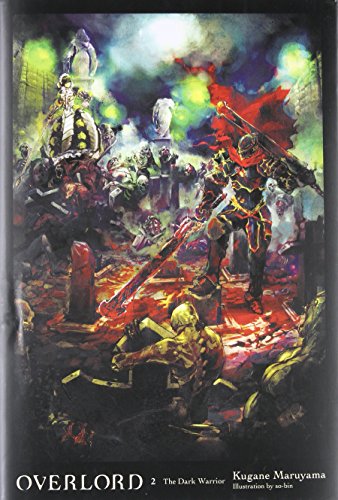 Overlord, Vol. 2 (Light Novel): The Dark Warrior -- Kugane Maruyama, Hardcover