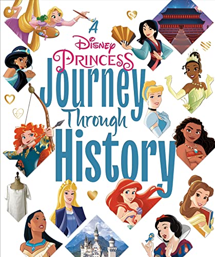 A Disney Princess Journey Through History (Disney Princess) -- Courtney Carbone, Hardcover