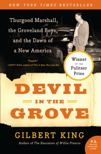Devil in the Grove: Thurgood Marshall, the Groveland Boys, and the Dawn of a New America -- Gilbert King - Paperback