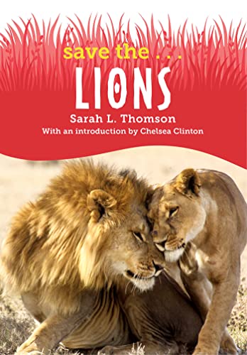 Save The...Lions -- Sarah L. Thomson - Hardcover