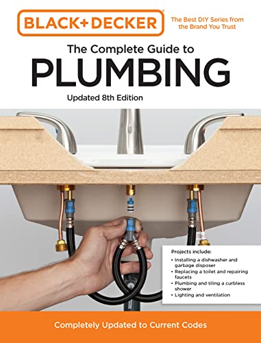 Black and Decker the Complete Guide to Plumbing Updated 8th Edition: Completely Updated to Current Codes -- Editors of Cool Springs Press - Paperback