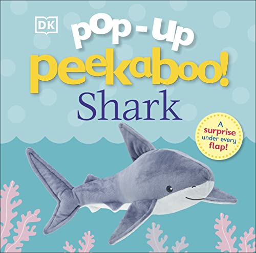 Pop-Up Peekaboo! Shark: A Surprise Under Every Flap! -- DK, Board Book