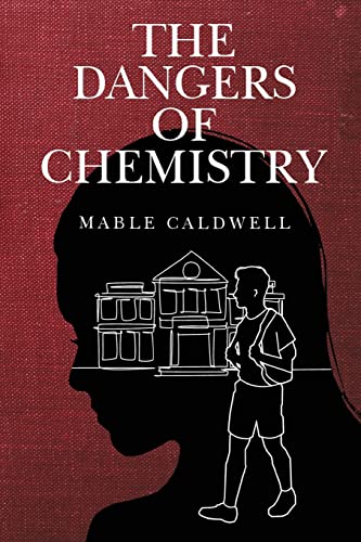 The Dangers of Chemistry by Caldwell, Mable